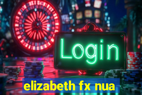 elizabeth fx nua